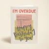 Overdue Birthday