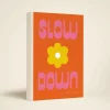 Slow Down